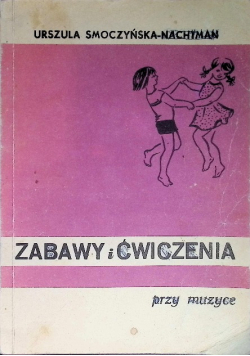 Zabawy i ćwiczenia przy muzyce
