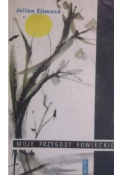 Moje przygody łowieckie