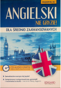 Angielski nie gryzie! dla średnio zaawansowanych Poziom B1-B2