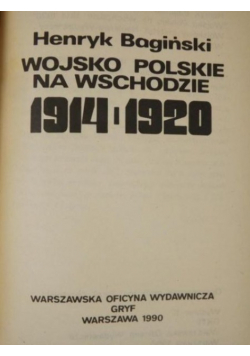 Wojsko Polskie na Wschodzie 1914 -  1920