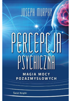 Percepcja psychiczna magia mocy pozazmysłowej