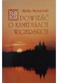 Opowieść o Kamedułach Wigierskich