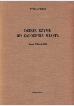 Dzieje Rzymu od założenia miasta Księgi XXI - XXVII