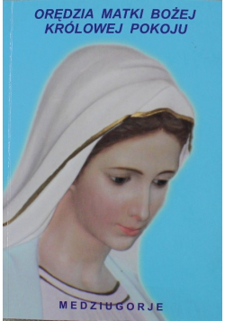 Orędzia Matki Bożej Królowej Pokoju Medziugorje
