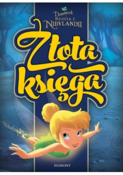 Złota księga Dzwoneczek i bestia z Nibylandii