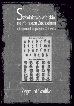 Szkolnictwo wiejskie na Pomorzu Zachodnim od reformacji do początku XIX wieku