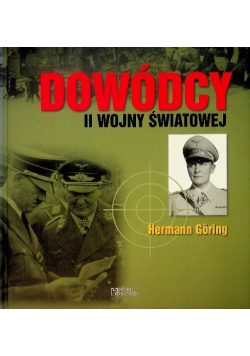 Dowódcy II wojny światowej Hermann Goring