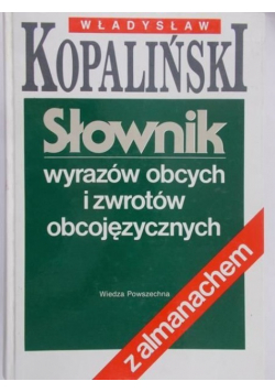 Słownik wyrazów obcych i zwrotów obcojęzycznych z almanachem