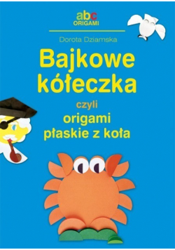 Bajkowe kółeczka czyli origami płaskie z koła