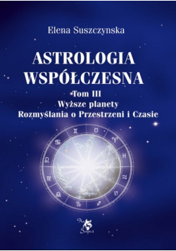 Astrologia współczesna Tom III Wyższe planety.