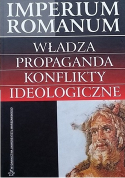 Imperium Romanum władza propaganda konflikty ideologiczne