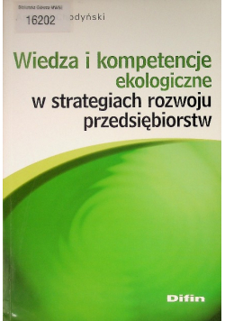 Wiedza i kompetencje ekologiczne w strategiach rozwoju przedsiębiorstw