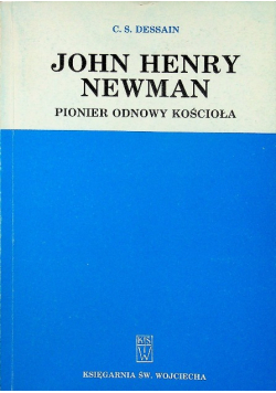 John Henry Newman Pionier odnowy kościoła