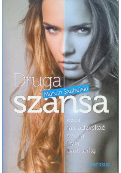 Druga szansa czyli jak odzyskać swoją byłą partnerkę