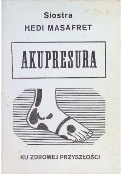 Akupresura stopy ku zdrowej przyszłości