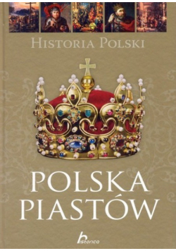 Historia Polski Polska Piastów