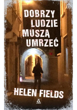 Dobrzy ludzie muszą umrzeć