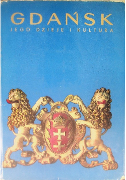 Gdańsk jego dzieje i kultura