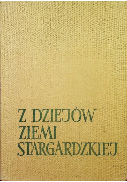 Z dziejów Ziemi Stargardzkiej