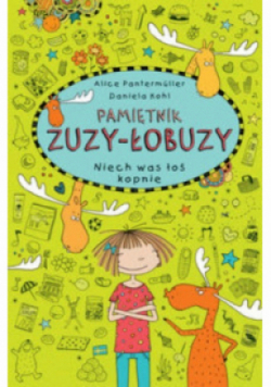 Pamiętnik Zuzy Łobuzy 6 Niech was łoś kopnie