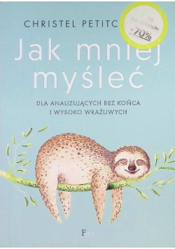 Jak mniej myśleć