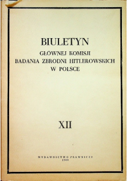 Biuletyn Głównej Komisji Badania Zbrodni Hitlerowskich w Polsce, Tom XII