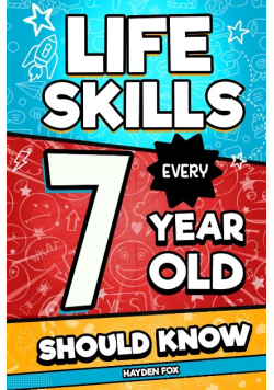 Life Skills Every 7 Year Old Should Know