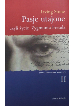 Pasje utajone czyli życie Zygmunta Freuda Tom 2