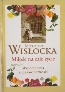 Miłość na całe życie Wspomnienia z czasów beztroski