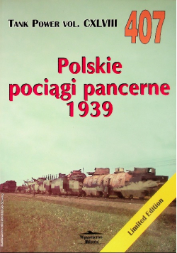 Polskie pociągi pancerne 1939 Nr 407  Tank Power vol. CXLVIII