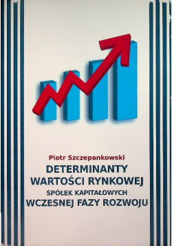 Determinanty wartości rynkowej spółek kapitałowych wczesnej fazy rozwoju