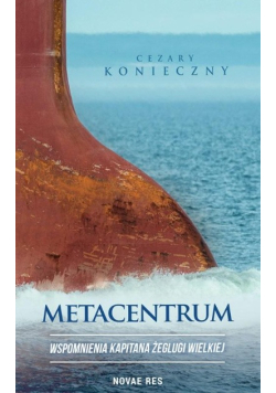 Metacentrum. Wspomnienia kapitana żeglugi wielkiej