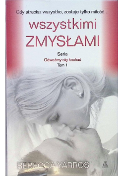 Wszystkimi zmysłami Tom I