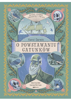 Karol Darwin Myśli które zmieniły świat  O powstawaniu gatunków