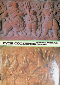 Życie codzienne w renesansowym Poznaniu