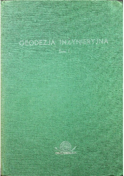 Geodezja inżynieryjna Tom 1