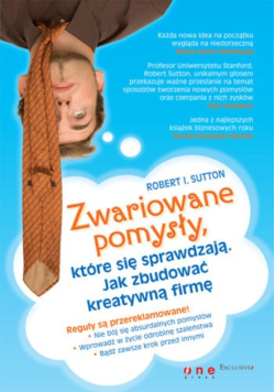 Zwariowane pomysły, które się sprawdzają. Jak zbudować kreatywną firmę