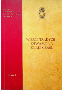 Wierni tradycji otwarci na znaki czasu