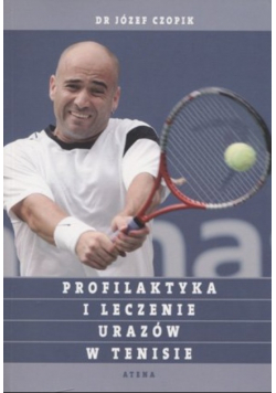 Profilaktyka i leczenie urazów w tenisie