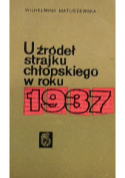 U źródeł strajku chłopskiego roku 1937