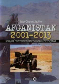 Afganistan 2001-2013 Kronika przepowiedzianego braku zwycięstwa