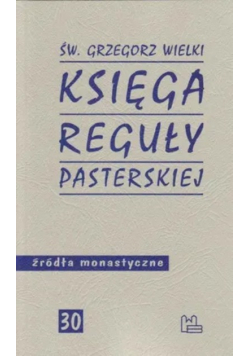 Księga reguły pasterskiej Źródła monastyczne Tom 30