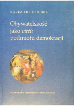 Obywatelskość jako virtu podmiotu demokracji