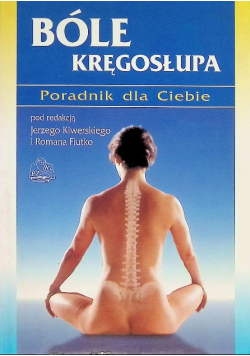 Bóle kręgosłupa Poradnik dla Ciebie