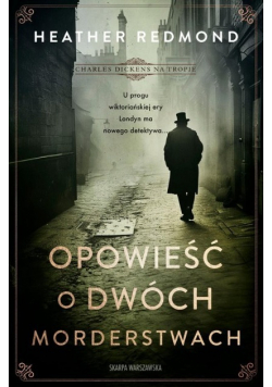 Charles Dickens na tropie. Opowieść o dwóch morderstwach