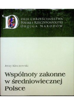Wspólnoty zakonne w średniowiecznej Polsce