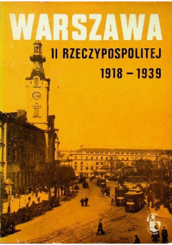 Warszawa II rzeczypospolitej 1918 - 1939