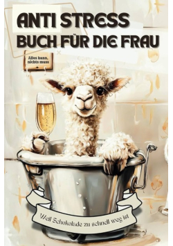 Anti Stress Buch fur die Frau - Weil Schokolade zu schnell weg ist: Lustiges Geschenk fur Frauen