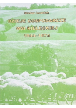 Dzieje gospodarcze wsi kieleckiej 1944 -1974