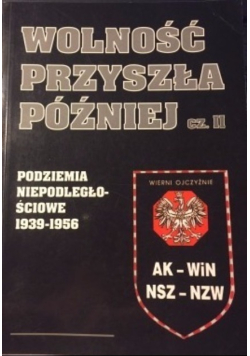 Wolność przyszła później Część II